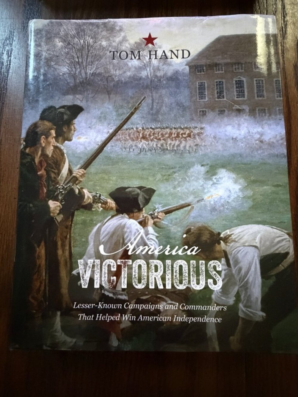 AMERICA VICTORIOUS: LESSER-KNOWN CAMPAIGNS AND COMMANDERS Tom Hand Signed